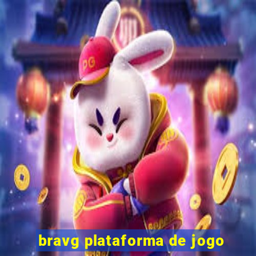 bravg plataforma de jogo